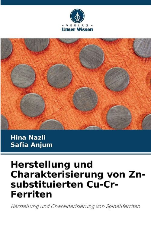 Produktbild: Herstellung und Charakterisierung von Zn-substituierten Cu-Cr-Ferriten