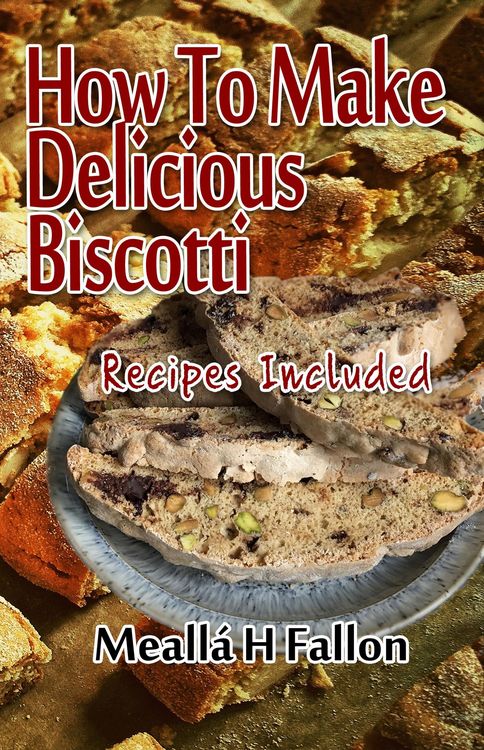 Produktbild: How To Make Delicious Biscotti - Recipes Included