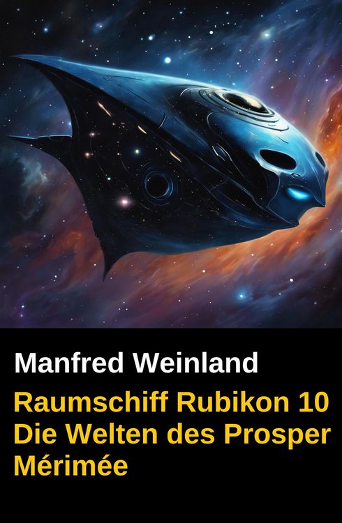 Produktbild: Raumschiff Rubikon 10 Die Welten des Prosper M&eacute;rim&eacute;e