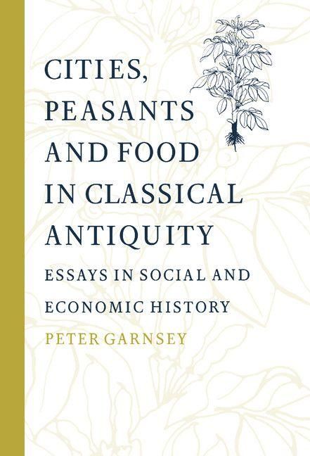 Produktbild: Cities, Peasants and Food in Classical Antiquity