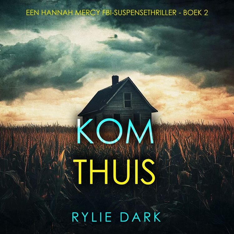 Produktbild: Kom Thuis (Een Hannah Mercy FBI-Suspensethriller - Boek 2)