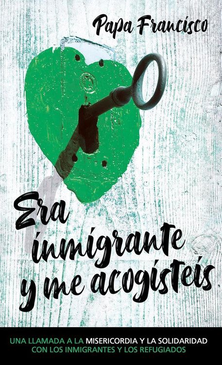 Produktbild: Era inmigrante y me acog&iacute;steis : una llamada a la misericordia y la solidaridad con los inmigrantes y refugiados