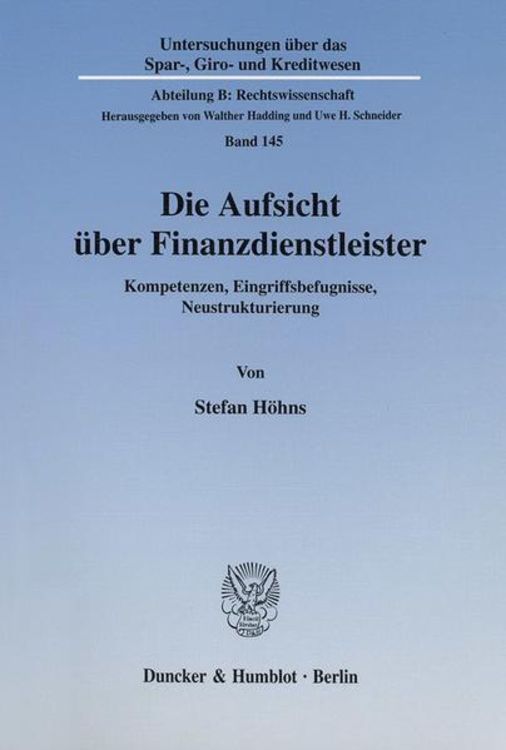 Produktbild: Die Aufsicht &uuml;ber Finanzdienstleister. Kompetenzen, Eingriffsbefugnisse, Neustrukturierung