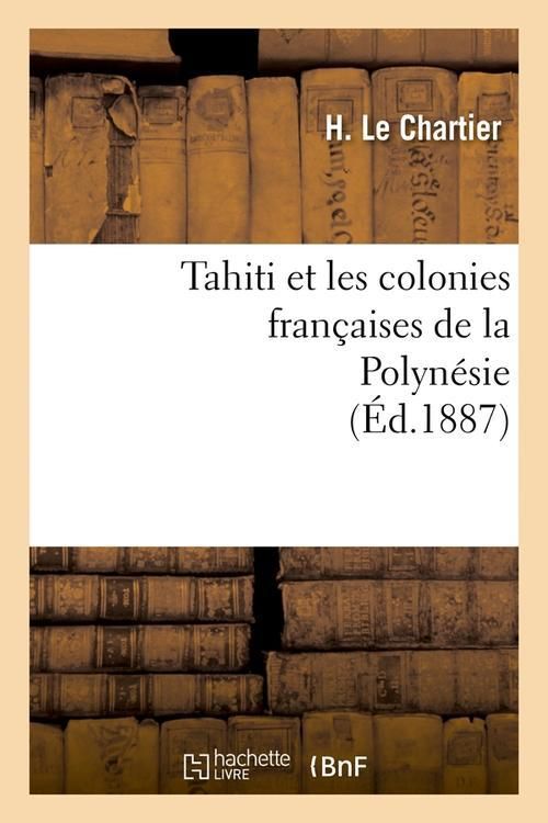 Produktbild: Tahiti Et Les Colonies Fran&ccedil;aises de la Polyn&eacute;sie (&Eacute;d.1887)