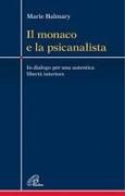 Produktbild: Il monaco e la psicanalista. In dialogo per una autentica libert&agrave; interiore