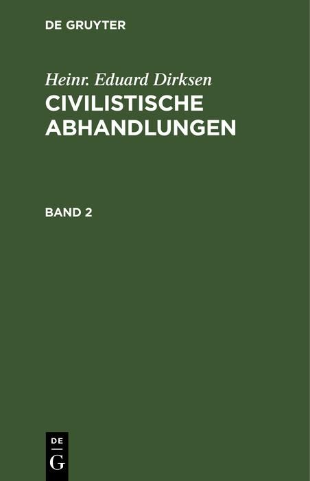 Produktbild: Heinr. Eduard Dirksen: Civilistische Abhandlungen. Band 2
