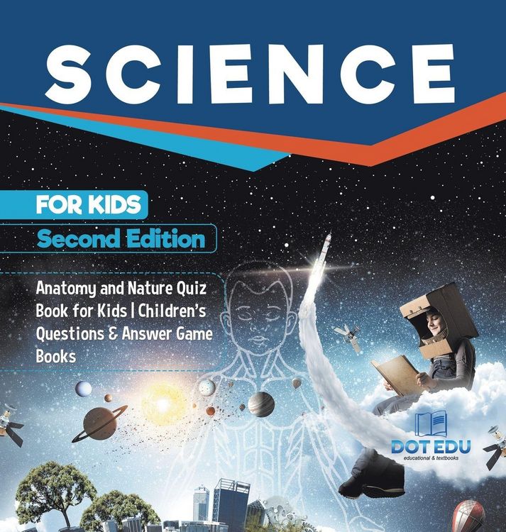 Produktbild: Science for Kids Second Edition | Anatomy and Nature Quiz Book for Kids | Children's Questions & Answer Game Books