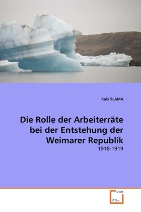 Produktbild: SLAMA, K: Rolle der Arbeiterr&auml;te bei der Entstehung der Weim