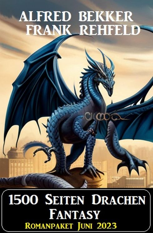 Produktbild: 1500 Seiten Drachen Fantasy: Romanpaket Juni 2023