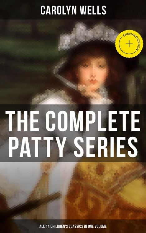 Produktbild: The Complete Patty Series (All 14 Children's Classics in One Volume)