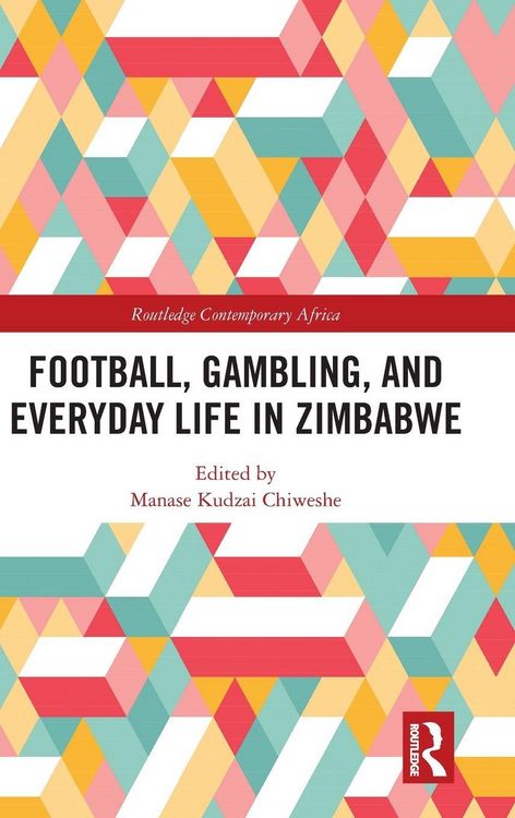 Produktbild: Football, Gambling, and Everyday Life in Zimbabwe
