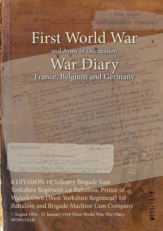 Produktbild: 6 DIVISION 18 Infantry Brigade East Yorkshire Regiment 1st Battalion, Prince of Wales's Own (West Yorkshire Regiment) 1st Battalion and Brigade Machin