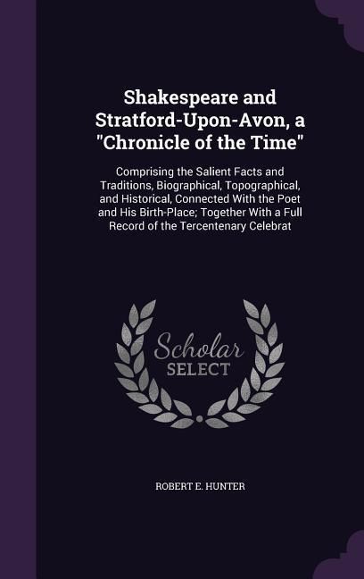 Produktbild: Shakespeare and Stratford-Upon-Avon, a "Chronicle of the Time"