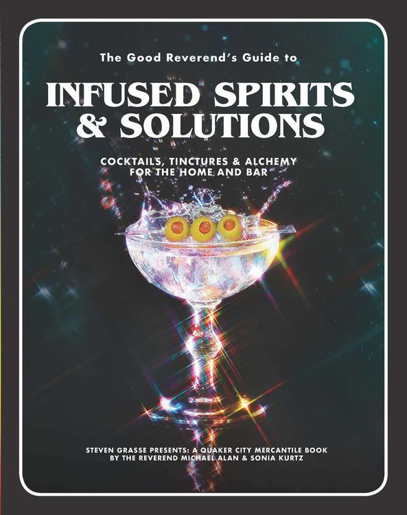 Produktbild: The Good Reverend's Guide to Infused Spirits