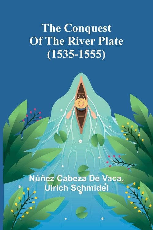 Produktbild: The Conquest of the River Plate (1535-1555)