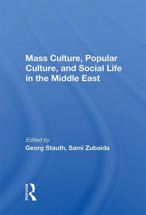 Produktbild: Mass Culture, Popular Culture, And Social Life In The Middle East
