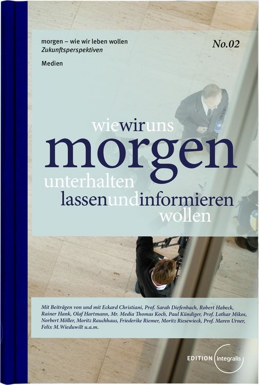Produktbild: wie wir uns morgen unterhalten lassen und informieren wollen