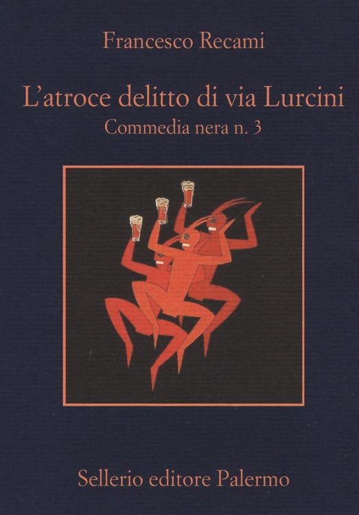 Produktbild: L' atroce delitto di via Lurcini. Commedia nera n. 3