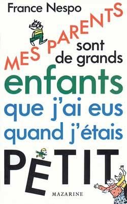 Produktbild: Mes parents sont de grands enfants que j'ai eus quand j'&eacute;tais petit