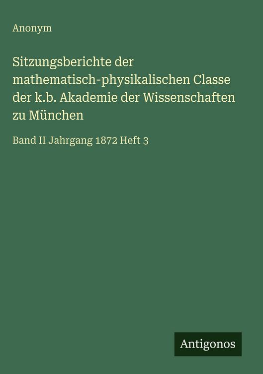 Produktbild: Sitzungsberichte der mathematisch-physikalischen Classe der k.b. Akademie der Wissenschaften zu M&uuml;nchen