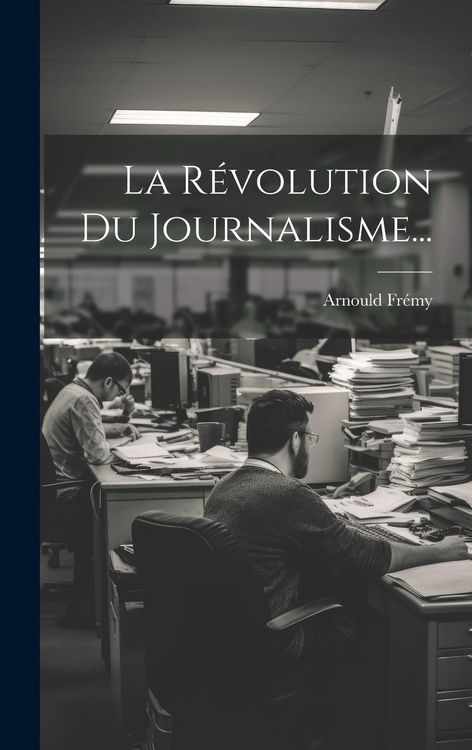 Produktbild: La R&eacute;volution Du Journalisme...