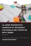 Produktbild: LA L&Egrave;PRE PRAGMATICO-COGNITIVE ET NATIONALE-CULTURELLE DES TEXTES DE PETIT GENRE