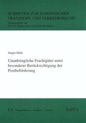 Produktbild: Unanbringliche Frachtg&uuml;ter unter besonderer Ber&uuml;cksichtigung der Postbef&ouml;rderung