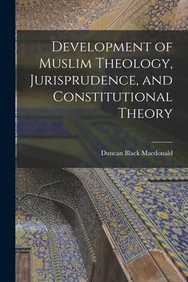 Produktbild: Development of Muslim Theology, Jurisprudence, and Constitutional Theory
