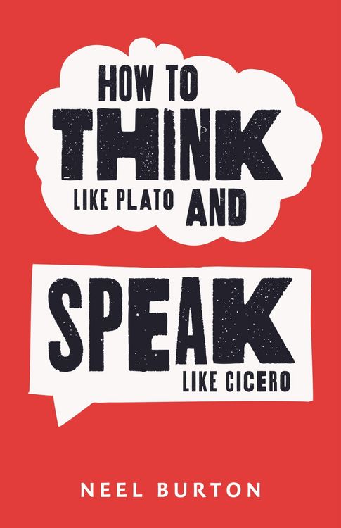 Produktbild: How to Think Like Plato and Speak Like Cicero (Ancient Wisdom, #6)