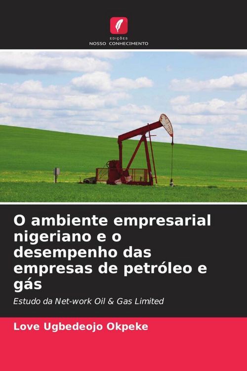 Produktbild: O ambiente empresarial nigeriano e o desempenho das empresas de petr&oacute;leo e g&aacute;s