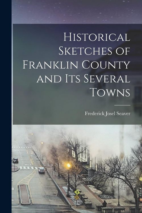 Produktbild: Historical Sketches of Franklin County and its Several Towns
