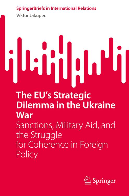 Produktbild: The EU&rsquo;s Strategic Dilemma in the Ukraine War