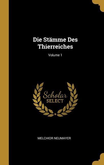Produktbild: Die St&auml;mme Des Thierreiches; Volume 1