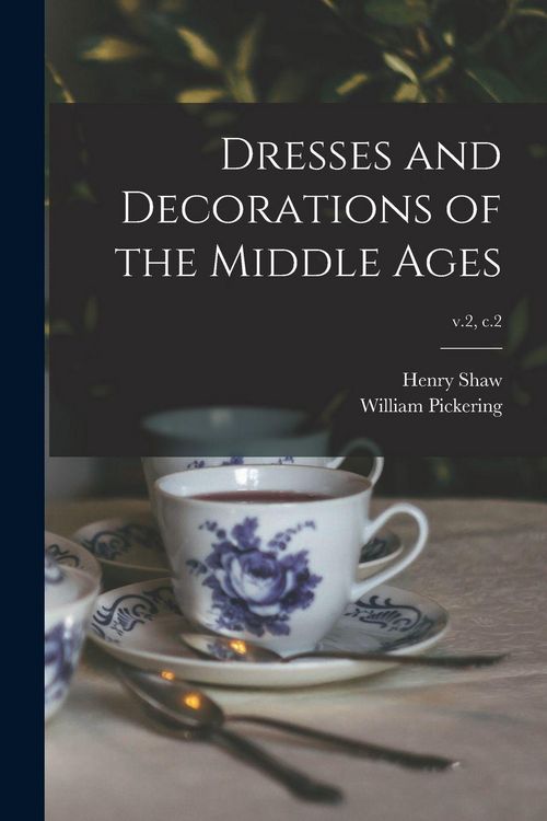 Produktbild: Dresses and Decorations of the Middle Ages; v.2, c.2