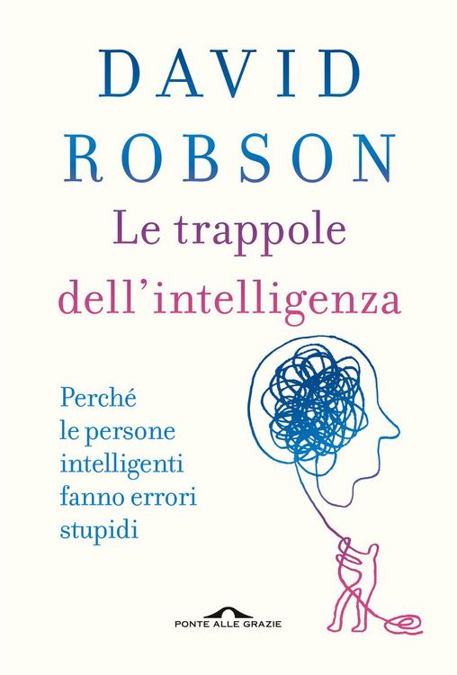 Produktbild: Le trappole dell'intelligenza. Perch&eacute; le persone intelligenti fanno errori stupidi