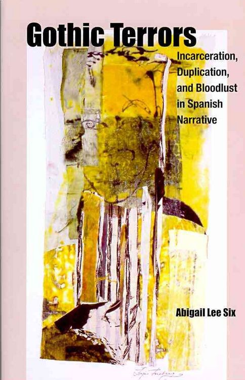 Produktbild: Gothic Terrors: Incarceration, Duplication, and Bloodlust in Spanish Narrative