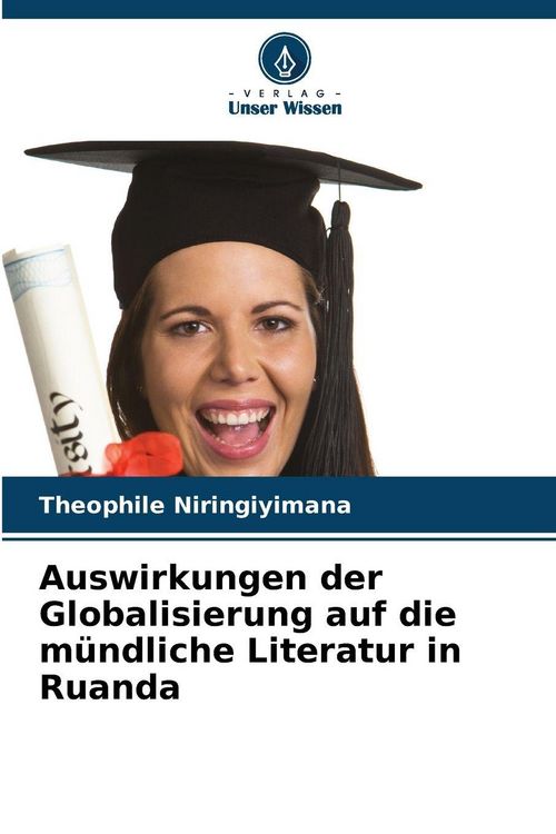 Produktbild: Auswirkungen der Globalisierung auf die m&uuml;ndliche Literatur in Ruanda
