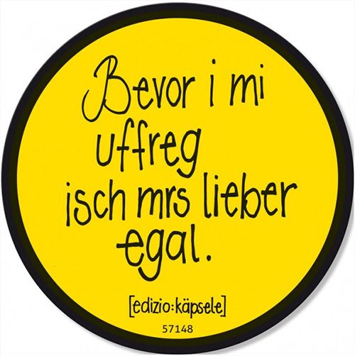Produktbild: Bevor i mi uffreg isch mrs lieber egal