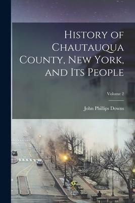 Produktbild: History of Chautauqua County, New York, and its People; Volume 2