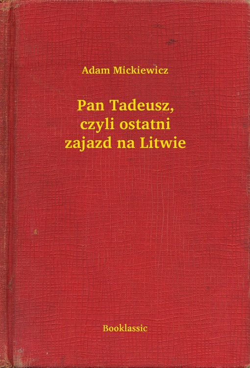 Produktbild: Pan Tadeusz, czyli ostatni zajazd na Litwie
