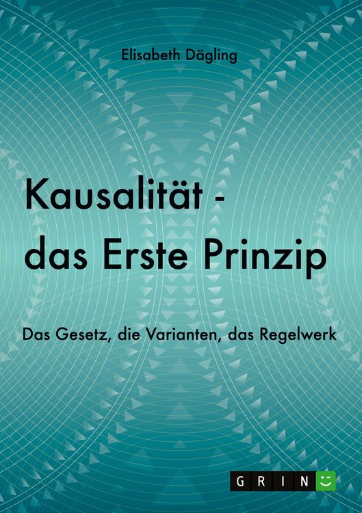 Produktbild: Kausalit&auml;t - Das Erste Prinzip