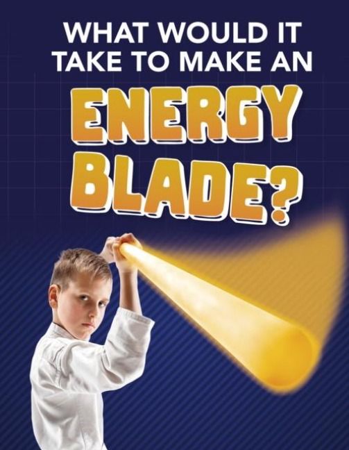 Produktbild: What Would It Take to Make an Energy Blade?
