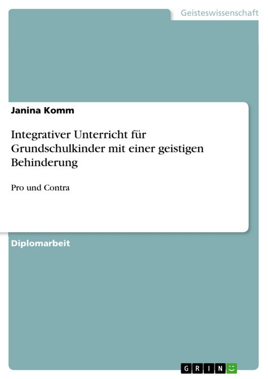 Produktbild: Pro und Contra des 'integrativen Unterrichts' f&uuml;r Grundschulkinder mit einer geistigen Behinderung