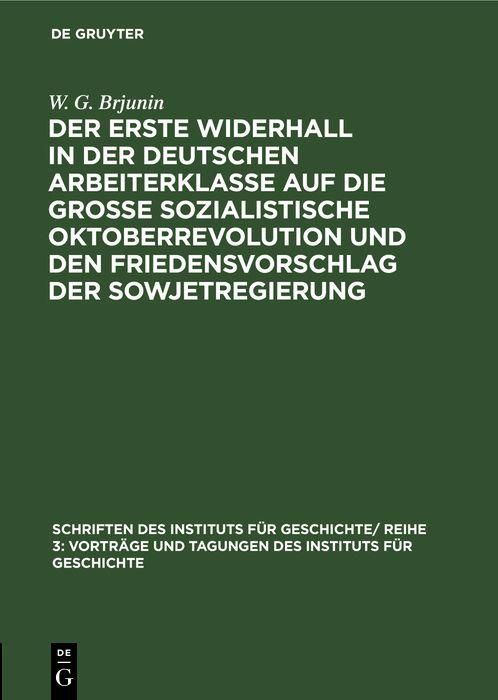 Produktbild: Der erste Widerhall in der deutschen Arbeiterklasse auf die Gro&szlig;e Sozialistische Oktoberrevolution und den Friedensvorschlag der Sowjetregierung