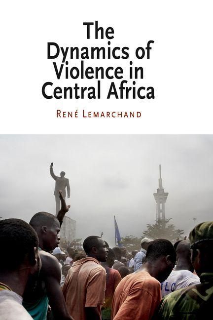 Produktbild: The Dynamics of Violence in Central Africa