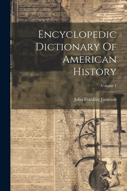 Produktbild: Encyclopedic Dictionary Of American History; Volume 1