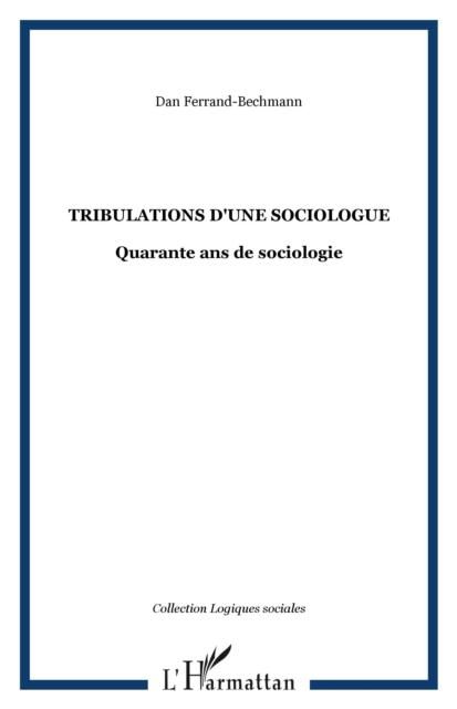 Produktbild: Tribulations d'une sociologue - quarante ans de sociologie