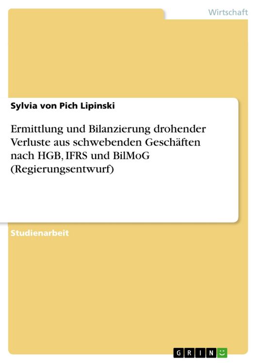 Produktbild: Ermittlung und Bilanzierung drohender Verluste aus schwebenden Gesch&auml;ften nach HGB, IFRS und BilMoG (Regierungsentwurf)
