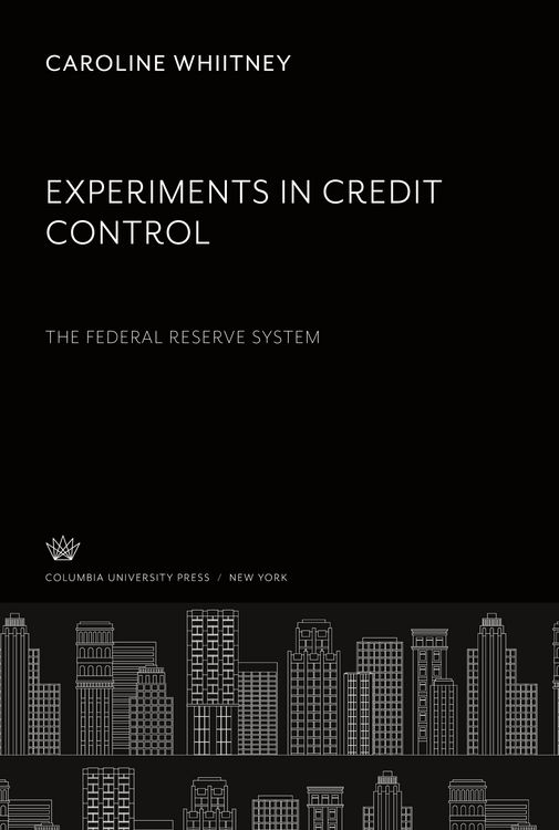 Produktbild: Experiments in Credit Control the Federal Reserve System
