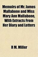 Produktbild: Memoirs of Mr. James Mallabone and Miss Mary Ann Mallabone, with Extracts from Her Diary and Letters
